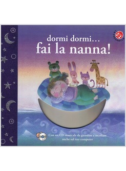 DORMI DORMI... FAI LA NANNA! CON CD AUDIO