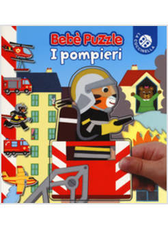 I POMPIERI. BEBE' PUZZLE. EDIZ. A COLORI 