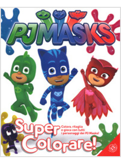 SUPERPIGIAMINI. SUPER COLORARE. PJ MASKS