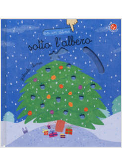 SOTTO L'ALBERO. CON UN DITINO. EDIZ. A COLORI