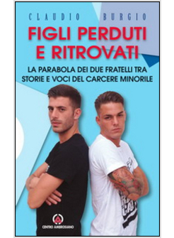 FIGLI PERDUTI E RITROVATI. VIAGGIO VERSO CASA ALLA RICERCA DEL PADRE