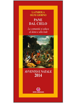 PANE DAL CIELO. LA COMUNITA' SI EDUCA AL DONO E ALLA LODE