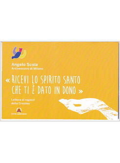 RICEVI LO SPIRITO SANTO CHE TI E' DATO IN DONO LETTERA AI RAGAZZI DELLA CRESIMA