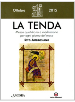 TENDA. MESSA QUOTIDIANA E MEDITAZIONE PER OGNI GIORNO DEL MESE. RITO AMBROSIANO.