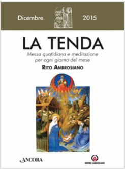 TENDA. MESSA QUOTIDIANA E MEDITAZIONE PER OGNI GIORNO DEL MESE. RITO AMBROSIANO.