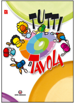 TUTTI A TAVOLA! NON DI SOLO PANE VIVRA' L'UOMO. CON CD AUDIO
