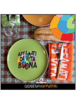 AFFAMATI DI VITA BUONA. QUADERNO ANIMATORI