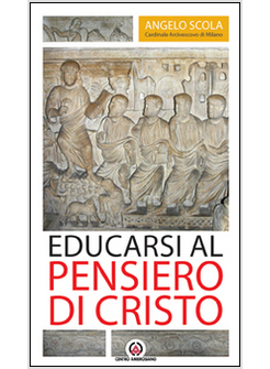 EDUCARSI AL PENSIERO DI CRISTO. LETTERA PASTORALE 2015-2017