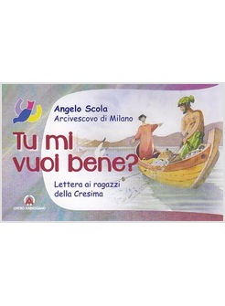 TU MI VUOI BENE? LETTERA AI RAGAZZI DELLA CRESIMA