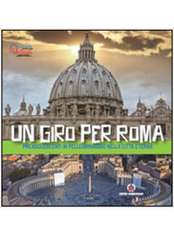UN GIRO PER ROMA. PREADOLESCENTI IN PELLEGRINAGGIO NELLA CITTA' ETERNA 