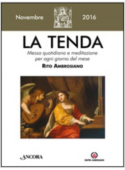 TENDA. MESSA QUOTIDIANA E MEDITAZIONE PER OGNI GIORNO DEL MESE. RITO AMBROSIANO.