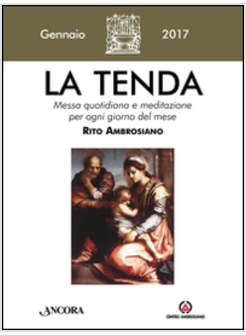TENDA. MESSA QUOTIDIANA E MEDITAZIONE PER OGNI GIORNO DEL MESE. RITO AMBROSIANO.