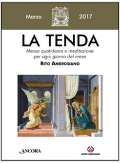 TENDA. MESSA QUOTIDIANA E MEDITAZIONE PER OGNI GIORNO DEL MESE. RITO AMBROSIANO 