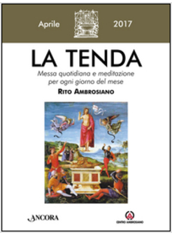 TENDA. MESSA QUOTIDIANA E MEDITAZIONE PER OGNI GIORNO DEL MESE. RITO AMBROSIANO 