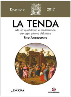 TENDA. MESSA QUOTIDIANA E MEDITAZIONE PER OGNI GIORNO DEL MESE. RITO AMBROSIANO.