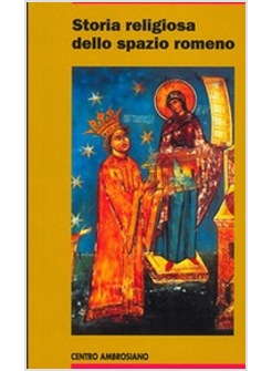 STORIA RELIGIOSA DELLO SPAZIO ROMENO