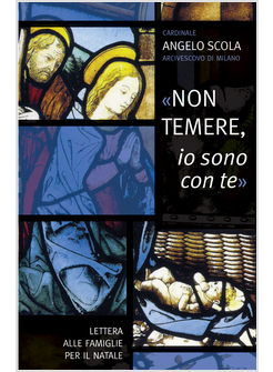 NON TEMERE, IO SONO CON TE. LETTERA ALLE FAMIGLIE PER IL NATALE