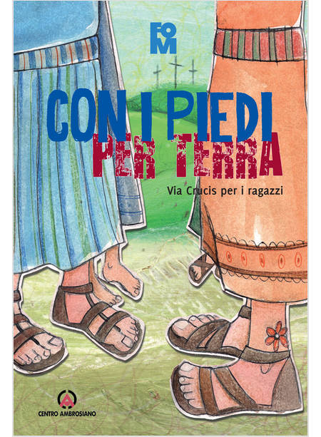 CON I PIEDI PER TERRA. VIA CRUCIS PER RAGAZZI