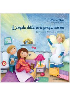 L'ANGELO DELLA SERA PREGA CON ME LETTERA DI NATALE AI BAMBINI