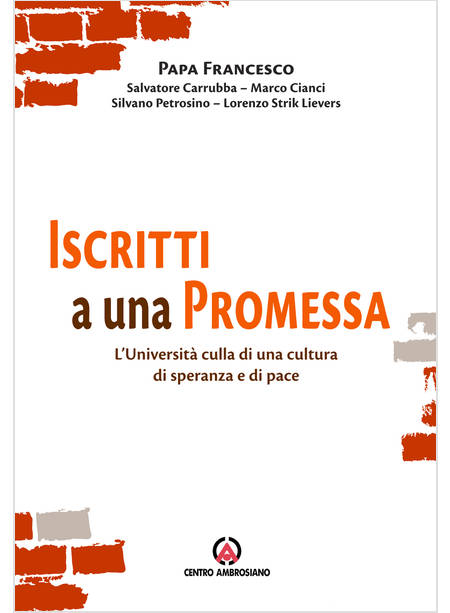 ISCRITTI A UNA PROMESSA. L'UNIVERSITA' CULLA DI UNA CULTURA DI SPERANZA E PACE