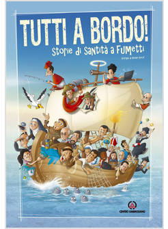TUTTI A BORDO! STORIE DI SANTITA' A FUMETTI