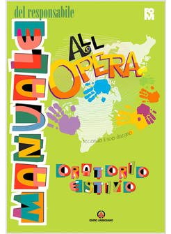 ALL'OPERA. MANUALE DEL RESPONSABILE. SECONDO IL SUO DISEGNO