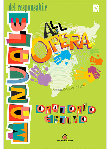 ALL'OPERA. MANUALE DEL RESPONSABILE. SECONDO IL SUO DISEGNO