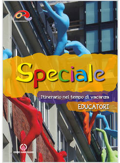SPECIALE. ITINERARIO NEL TEMPO DI VACANZA EDUCATORI