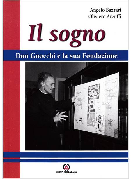 IL SOGNO DON GNOCCHI E LA SUA FONDAZIONE