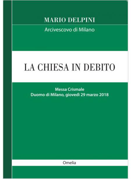 LA CHIESA IN DEBITO. MESSA CRISMALE GIOVEDI' 29 MARZO 2018, OMELIA