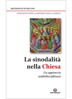 LA SINODALITA' NELLA CHIESA. UN APPROCCIO MULTIDISCIPLINARE