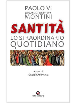 SANTITA' LO STRAORDINARIO QUOTIDIANO