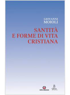 SANTITA' E FORME DI VITA CRISTIANA