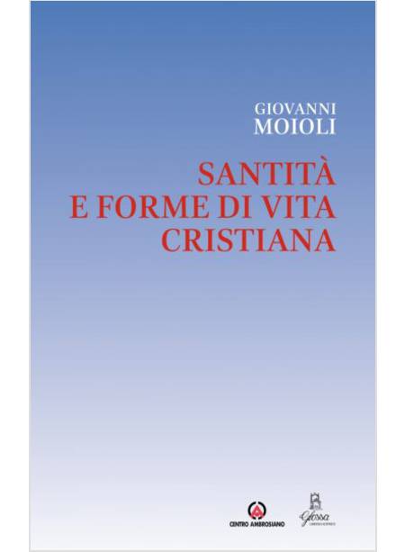 SANTITA' E FORME DI VITA CRISTIANA