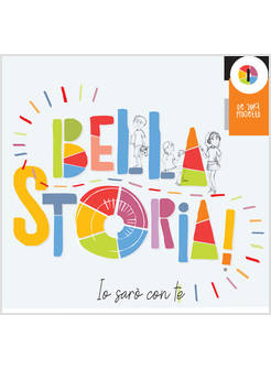 BELLA STORIA! IO SARO' CON TE: LA BELLEZZA E' NELLA STORIA DI CHI AMA. QUADERNO