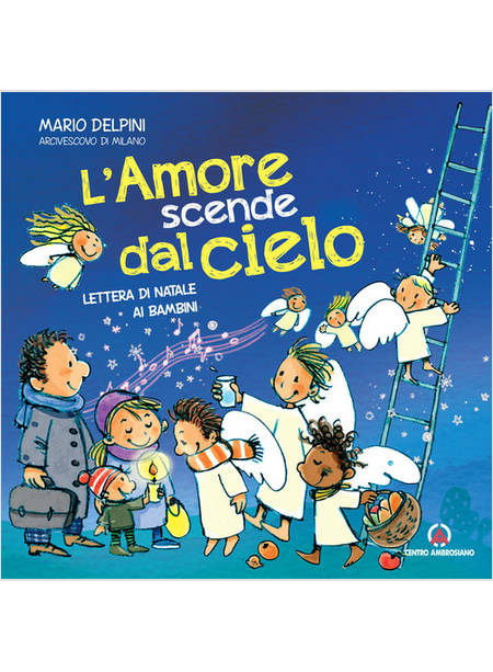 L' AMORE SCENDE DAL CIELO LETTERA DI NATALE AI BAMBINI