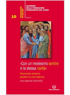 CON UN MEDESIMO SENTIRE E LA STESSA CARITA'. PERCORRERE INSIEME SENTIERI