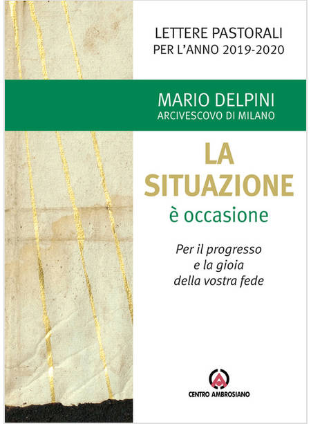 LA SITUAZIONE E' OCCASIONE. LETTERA PASTORALE PER L'ANNO 2019-2020