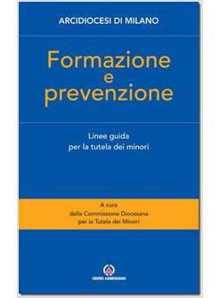 FORMAZIONE E PREVENZIONE. LINEE GUIDA PER LA TUTELA DEI MINORI