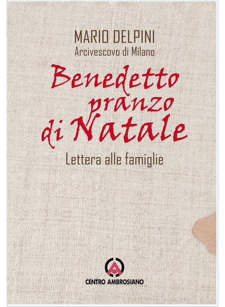 BENEDETTO PRANZO DI NATALE LETTERA DI NATALE ALLE FAMIGLIE 2020