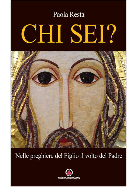 CHI SEI? NELLE PREGHIERE DEL FIGLIO IL VOLTO DEL PADRE