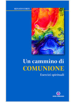 UN CAMMINO DI COMUNIONE. ESERCIZI SPIRITUALI