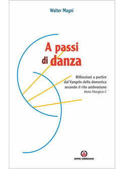A PASSI DI DANZA RIFLESSIONI A PARTIRE DAL VANGELO DELLA DOMENICA