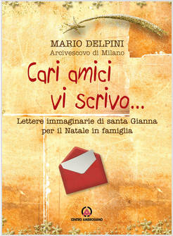 CARI AMICI VI SCRIVO... LETTERE IMMAGINARIE DI SANTA GIANNA PER IL NATALE
