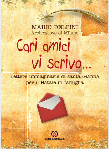 CARI AMICI VI SCRIVO... LETTERE IMMAGINARIE DI SANTA GIANNA PER IL NATALE