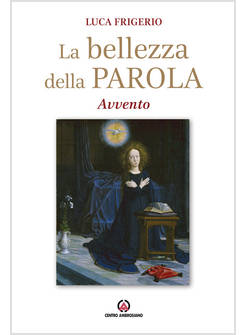 LA BELLEZZA DELLA PAROLA AVVENTO