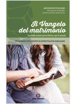 IL VANGELO DEL MATRIMONIO UNA BELLA NOTIZIA PER LA CHIESA E PER IL MONDO