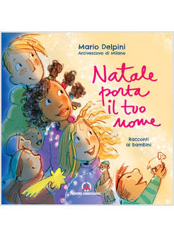 NATALE PORTA IL TUO NOME. RACCONTI AI BAMBINI