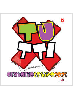 TUXTUTTI CHI E' MIO PROSSIMO? ORATORIO ESTIVO 2023