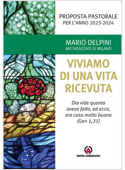 PROPOSTA PASTORALE 2023-2024 VIVIAMO DI UNA VITA RICEVUTA